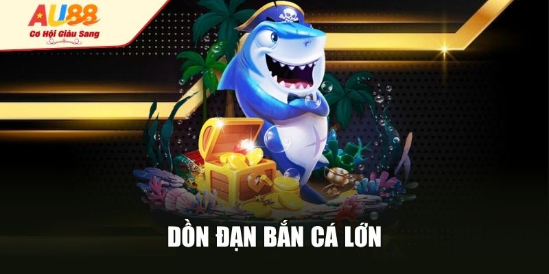 Dồn đạn 10 kỹ thuật bắn cá ăn xu lớn